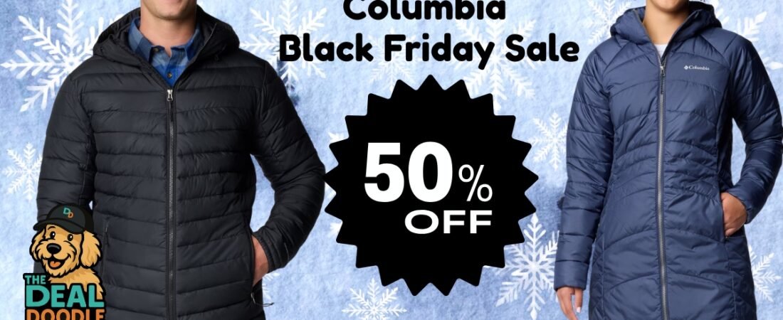 🐾 Bundle Up, Friends! Columbia Black Friday Deals Are HOT (Even if the Weather Isn’t!)