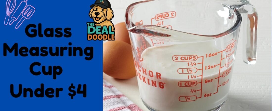 Anchor Hocking Glass Measuring Cup Only $3.97 at Walmart – A Kitchen Favorite for Bakers and Cooks 🐶